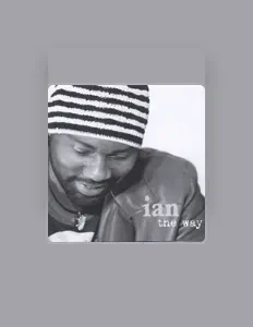 收听 Ian、观看音乐视频、阅读小传、查看巡演日期等 ！