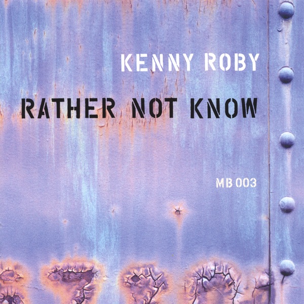 Обложка альбома «Rather Not Know» — Kenny Roby