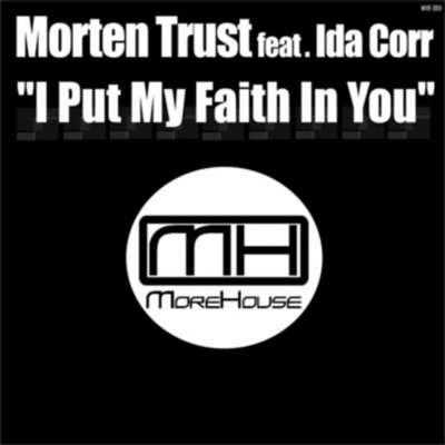 I Put My Faith In You (feat. Ida Corr) - EP [Morehouse Records]