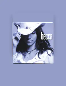 Posłuchaj wykonawcy Becca, obejrzyj teledyski, przeczytaj biografię, zobacz daty tras koncertowych i nie tylko!