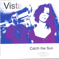 Catch the Sun - Vista