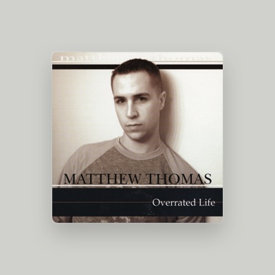 Listen to Matthew Thomas, watch music videos, read bio, see tour dates & more!