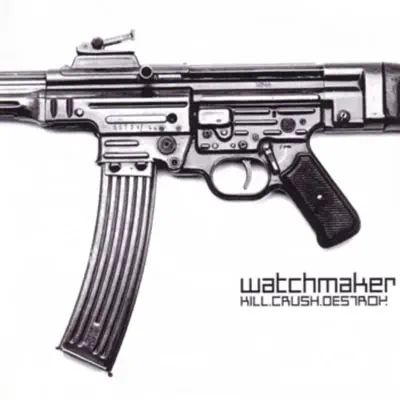 Ascolta 'Kill Crush Destroy' di Watchmaker