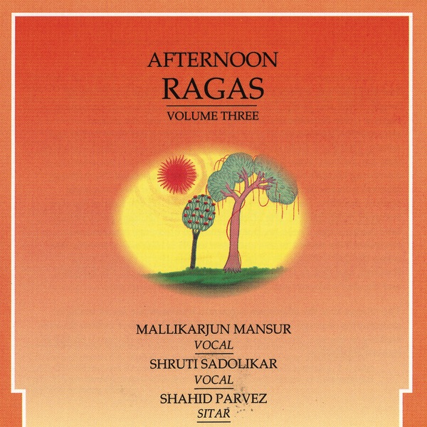 Обложка альбома «Afternoon Ragas, Vol. 3» — Mallikarjun Mansur, Shruti Sadolikar & Ustad Shahid Parvez Khan