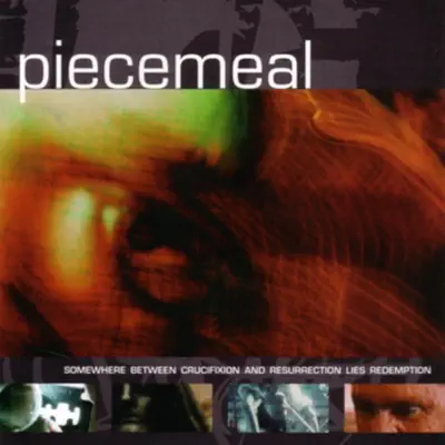 Listen to Somewhere Between Crucifixion and Resurrection Lies Redemption by Piecemeal