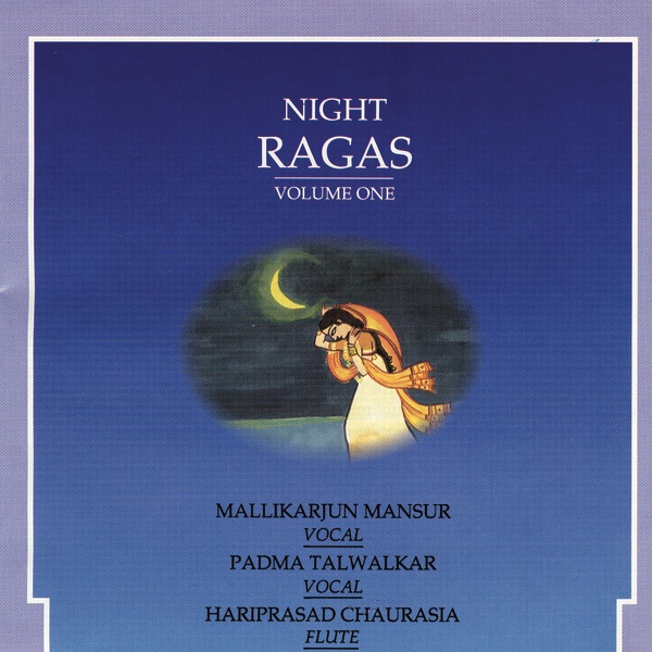 Обложка альбома «Night Ragas, Vol. 1» — Mallikarjun Mansur, Padma Talwalkar & Pandit Hariprasad Chaurasia