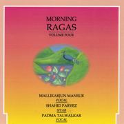 Morning Ragas, Vol. 4 - Mallikarjun Mansur, Ustad Shahid Parvez Khan & Padma Talwalkar