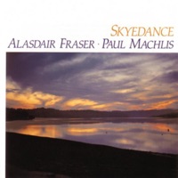 Skyedance by Alasdair Fraser & Paul Machlis on Apple Music