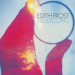Telescopic - Edith Frost
