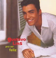 Pra Ser Feliz - Gustavo Lins