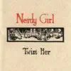 Nerdy Girl - Hate Me