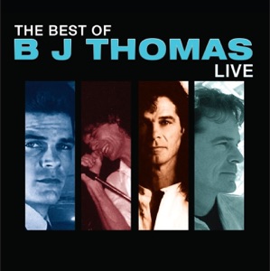 The Best of BJ Thomas Live