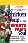 Chicken Soup for the Sports Fan's Soul: Stories of Insight, Inspiration, and Laughter (Abridged Nonfiction)