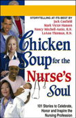 Chicken Soup for the Nurse's Soul: Stories to Celebrate, Honor, and Inspire the Nursing Profession (Abridged Nonfiction) - Jack Canfield, Mark Victor Hansen, Nancy Mitchell-Autio &amp; LeAnn Thieman Cover Art
