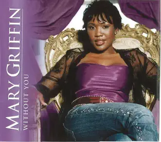 Without You - Remixes by Mary Griffin album reviews, ratings, credits