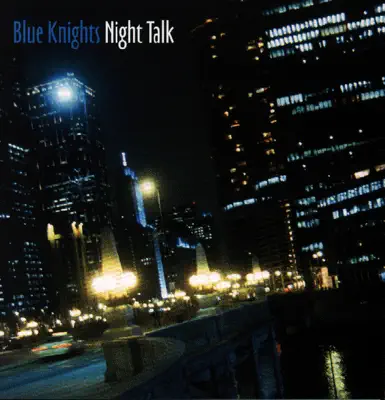 Listen to Night Talk by Blue Knights