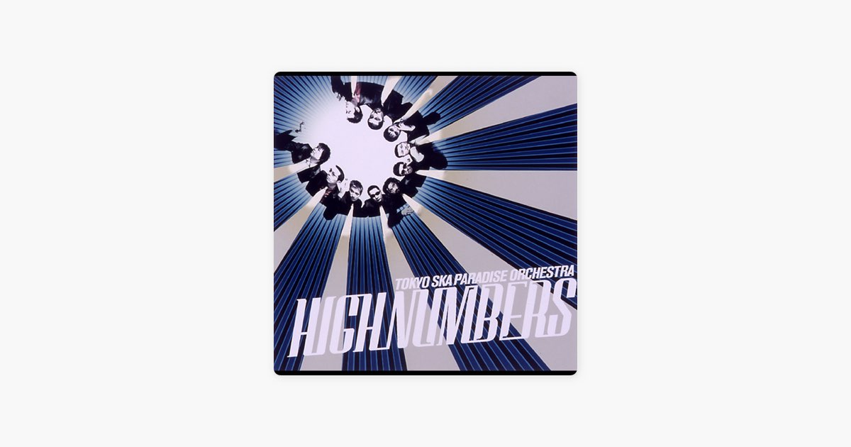 東京スカパラダイスオーケストラ ライブ / HIGH NUMBERS HIGH NUMBERS - 東京スカパラダイスオーケストラのアルバム - Apple Music