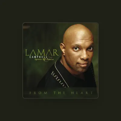 Listen to Lamar Campbell, watch music videos, read bio, see tour dates & more!