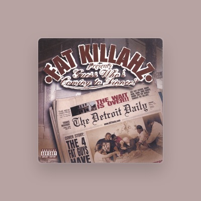 Listen to Fat Killahz, watch music videos, read bio, see tour dates & more!