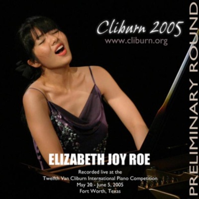 2005 Van Cliburn International Piano Competition Preliminary Round - Elizabeth Joy Roe