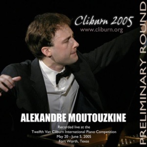 2005 Van Cliburn International Piano Competition Preliminary Round- Alexandre Moutouzkine