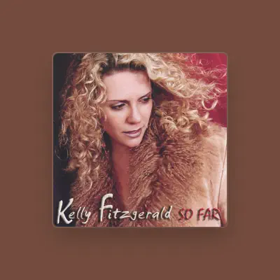 Listen to Kelly Fitzgerald, watch music videos, read bio, see tour dates & more!