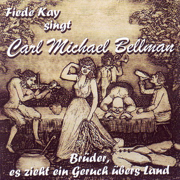Brüder, es zieht ein Geruch übers Land (Fiede Kay singt Carl Michael Bellman) - Fiede Kay