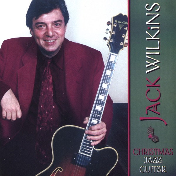 Обложка альбома «Christmas Jazz Guitar» — Jack Wilkins
