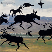 Tuva, Among the Spirits: Sound, Music, and Nature In Sahka and Tuva - Various Artists