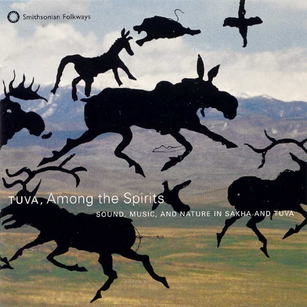 Tuva, Among the Spirits: Sound, Music, and Nature In Sahka and Tuva