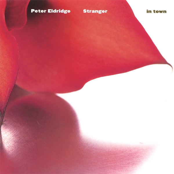 Обложка альбома «Stranger In Town» — Peter Eldridge