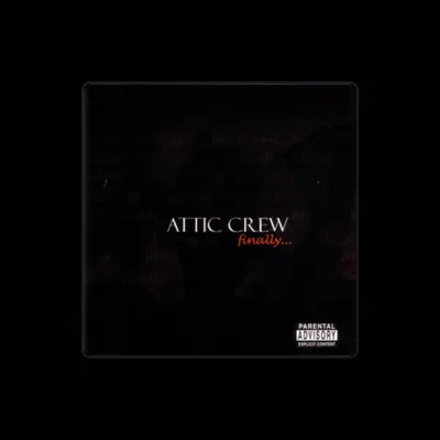 Listen to Attic Crew, watch music videos, read bio, see tour dates & more!