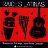 Raíces Latinas: Smithsonian Folkways Latino Roots Collection, 2002