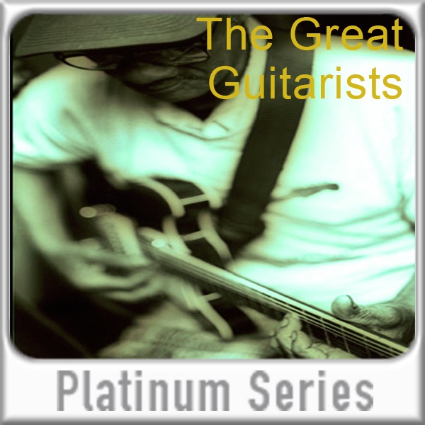 The Great Guitarists - Platinum Series (Digitally Remastered)
