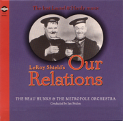 Our Relations: The Lost Laurel & Hardy Music (The Complete Score) - The Beau Hunks & The Metropole Orkest
