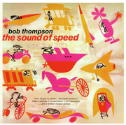 The Sound of Speed - Bob Thompson