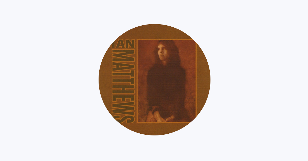 Ian Matthews - Apple Music
