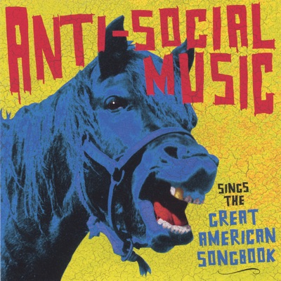 Anti-Social Music...Sings The Great American Songbook