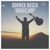 Bouwer Bosch - Oorgeloop