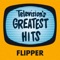 Flipper - Television's Greatest Hits Band lyrics