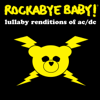 Lullaby Renditions of AC/DC - Rockabye Baby!