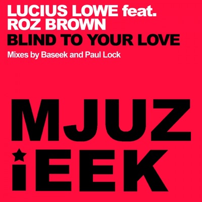 Blind to Your Love (feat. Roz Brown) - Single