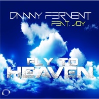 Fly to Heaven (Remixes) [feat. Joy] - Danny Fervent