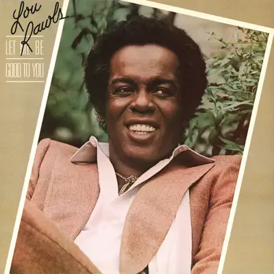 Let Me Be Good to You - Lou Rawls