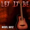 Let It Be - Model Boyz lyrics