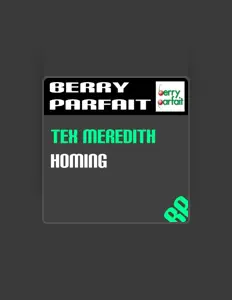 Tex Meredith dinle, müzik videolarını izle, biyografisini oku, tur tarihlerini ve daha fazlasını gör!