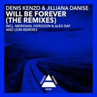 Will Be Forever (The Remixes) - Denis Kenzo & Jilliana Danise