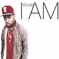 I Am - WADE
