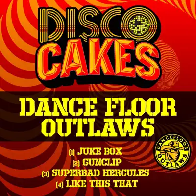 Listen to Disco Cakes, Vol. 6 - EP by Dancefloor Outlaws