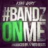 Bandz On Me - Single